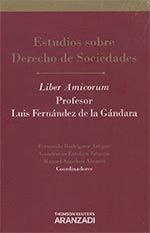 ESTUDIOS SOBRE DERECHO DE SOCIEDADES LIBER AMICORUM PROF. LUIS FERNDANDEZ DE LA