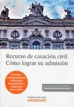 RECURSO DE CASACIÓN CIVIL. CÓMO LOGRAR SU ADMISIÓN. (DÚO)