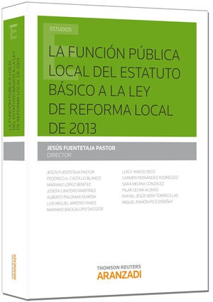 FUNCIÓN PÚBLICA LOCAL DEL ESTATUTO BÁSICO A LA LEY DE REFORMA LOCAL DE 2013, LA
