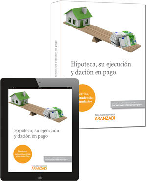 HIPOTECA, SU EJECUCIÓN Y DACIÓN EN PAGO (DÚO)