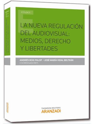 NUEVA REGULACION DEL AUDIOVISUAL MEDIOS DERECHOS Y LIBERTAD