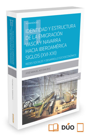 IDENTIDAD Y ESTRUCTURA DE LA EMIGRACIÓN VASCA Y NAVARRA HACIA IBEROAMERICA SIGLO