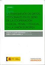 LA TRANSMISIÓN DE DATOS PERSONALES EN EL SENO DE LA COOPERACIÓN JUDICIAL PENAL Y
