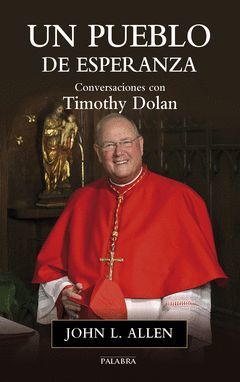 UN PUEBLO DE ESPERANZA:CONVERSACIONES CON TIMOTHY DOLAN
