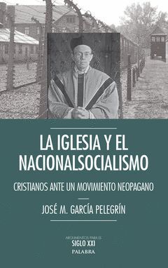 IGLESIA Y NACIONALSOCIALISMO:CRISTIANOS ANTE MOVIMI.NEOPAGA