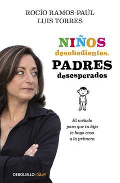 NIÑOS DESOBEDIENTES, PADRES DESESPERADOS.DEBOLS.