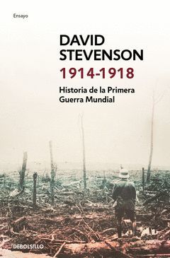 1914-1918 HISTORIA DE LA PRIMERA GUERRA.DEBOLSILLO-ENSAYO