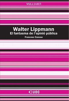 WALTER LIPPMANN. EL FANTASMA DE LOPINIÓ PÚBLICA
