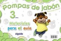 POMPAS DE JABÓN 3 AÑOS. MATERIAL DE AULA. PROYECTO EDUCACIÓN INFANTIL 2º CICLO.