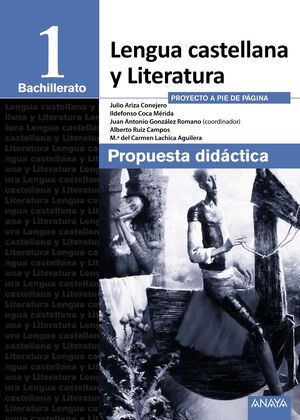 LENGUA CASTELLANA Y LITERATURA 1º BACHILLERATO. PROPUESTA DIDÁCTICA. LOMCE