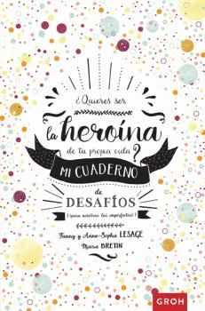 ¿QUIERES SER LA HEROINA DE TU PROPIA VIDA?