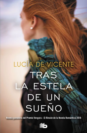 TRAS LA ESTELA DE UN SUEÑO (PREMIO VERGARA - EL RINCON DE LA NOVELA ROMANTICA 20