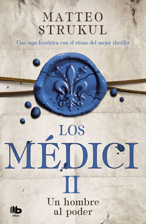 LOS MEDICI. UN HOMBRE AL PODER (LOS MEDICI 2)