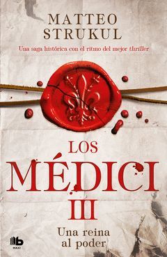 LOS MEDICI. UNA REINA AL PODER (LOS MEDICI 3)