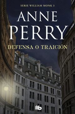 DEFENSA O TRAICION (DETECTIVE WILLIAM MONK 3)