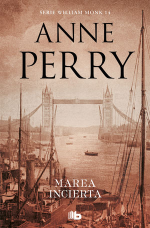 MAREA INCIERTA (DETECTIVE WILLIAM MONK 14)