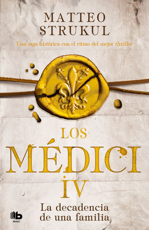 LOS MEDICI. LA DECADENCIA DE UNA FAMILIA (LOS MEDICI 4)