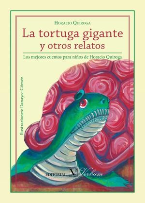LA TORTUGA GIGANTE Y OTROS RELATOS. LOS MEJORES CUENTOS DE HORACIO QUIROGA