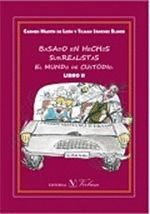BASADO EN HECHOS SURREALISTAS EL MUNDO CUSTODIO. LIBRO II