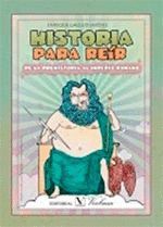 HISTORIA PARA REÍR. DE LA PREHISTORIA AL IMPERIO ROMANO
