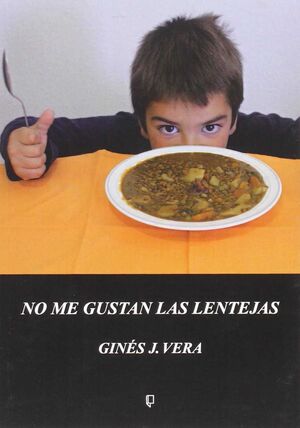 NO ME GUSTAN LAS LENTEJAS