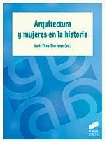 ARQUITECTURA Y MUJERES EN LA HISTORIA