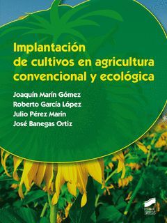 IMPLANTACION DE CULTIVOS EN AGRICULTURA CONVENCIONAL Y ECOLOGICA (2ª EDICION REV