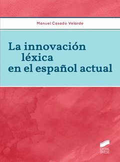 INNOVACION LEXICA EN EL ESPAÑOL ACTUAL, LA