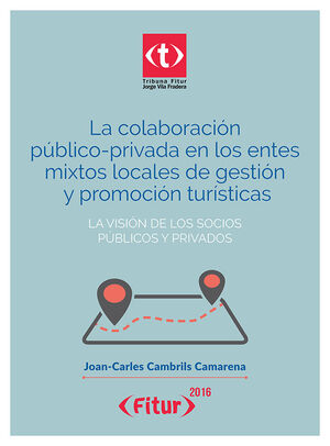LA COLABORACION PUBLICO-PRIVADA EN LOS ENTES MIXTOS LOCALES DE GESTION Y PROMOCI