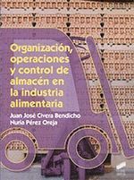 ORGANIZACION, OPERACIONES Y CONTROL DE ALMACEN EN LA INDUSTRIA ALIMENTARIA