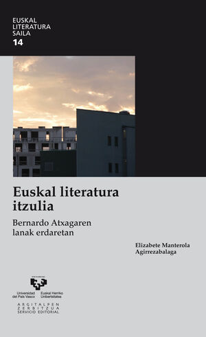 EUSKAL LITERATURA ITZULIA. BERNARDO ATXAGAREN LANAK ERDARETAN
