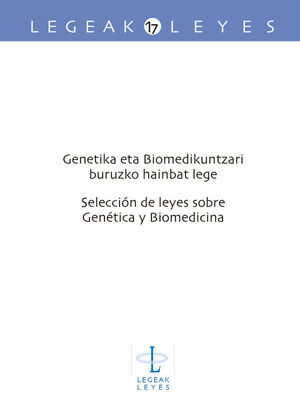 GENETIKA ETA BIOMEDIKUNTZARI BURUZKO HAINBAT LEGE - SELECCIÓN DE LEYES SOBRE GEN