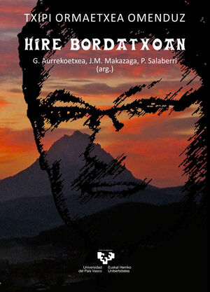 TXIPI ORMAETXEA OMENDUZ. HIRE BORDATXOAN