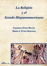 LA RELIGIÓN Y EL ESTADO HISPANOAMERICANO