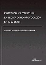 EXISTENCIA Y LITERATURA. LA TEORÍA COMO PROVOCACIÓN EN T. S. ELIOT
