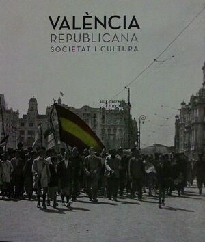 VALÈNCIA REPUBLICANA, SOCIETAT I CULTURA