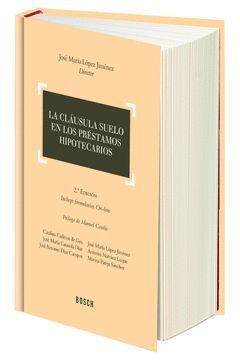 LA CLÁUSULA SUELO EN LOS PRÉSTAMOS HIPOTECARIOS (2.ª EDICIÓN)