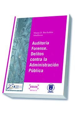 AUDITORÍA FORENSE. DELITOS CONTRA LA ADMINISTRACIÓN PÚBLICA