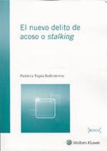 EL NUEVO DELITO DE ACOSO O STALKING, 1ª EDICIÓN OC