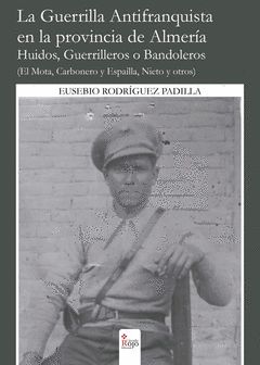 GUERRILLA ANTIFRANQUISTA EN LA PROVINCIA DE ALMERIA LA