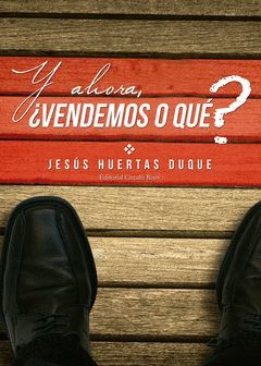Y AHORA, ¿VENDEMOS O QUÉ?