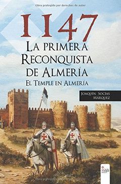 1147 LA PRIMERA RECONQUISTA DE ALMERÍA