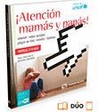 ¡ATENCIÓN MAMÁS Y PAPÁS!: INTERNET, REDES SOCIALES, MÓVILES, VIDEOJUEGOS Y TABLE