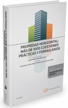 PROPIEDAD HORIZONTAL: MAS DE 1.000 CUESTIONES PRACTICAS Y FORMULARIOS