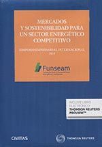 MERCADOS Y SOSTENIBILIDAD PARA UN SECTOR ENERGETICO COMPETI