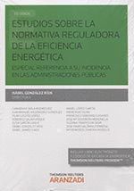 ESTUDIOS SOBRE LA NORMATIVA REGULADORA DE LA EFICIENCIA ENERGÉTICA