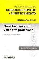 DERECHO MERCANTIL Y DEPORTE PROFESIONAL (MONOGRAFÍA ASOCIADA A LA REVISTA DEL DE