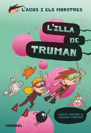 AGUS I ELS MONSTRES 17.ILLA DE TRUMAN