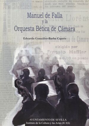 MANUEL DE FALLA Y LA ORQUESTA BETICA DE CAMARA