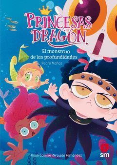 PRINCESAS DRAGON-006. MONSTRUO DE LAS PROFUNDIDADES,EL.SM-INF